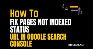 how to fix pages not indexed status url in google search console