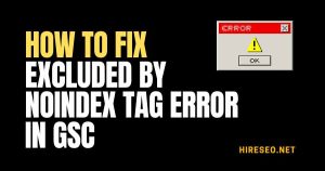 Excluded by Noindex Tag Error in GSC